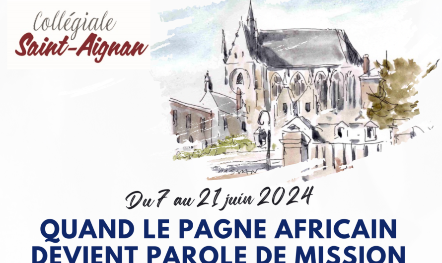 Les Missions Africaines à la Collégiale de Saint Aignan